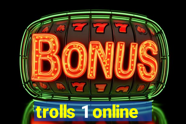 trolls 1 online